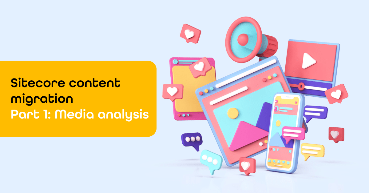 Blog Cover image of content with text: Sitecore Content Migration, Part 1: Media Analysis